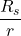 \displaystyle \frac{R_s}{r}