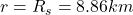 r=R_s=8.86 km\,