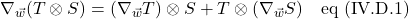 \nabla_{\vec{w}}(T \otimes S) = (\nabla_{\vec{w}}T) \otimes S + T \otimes  (\nabla_{\vec{w}}S) \quad \text{eq (IV.D.1)}