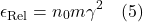 \[ \epsilon_{\text{Rel}}  = n_0 m \gamma^2  \quad \text{(5)}   \]