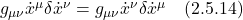 g_{\mu \nu} \dot{x}^{\mu}\delta \dot{x}^{\nu} = g_{\mu \nu} \dot{x}^{\nu}\delta \dot{x}^{\mu} \quad \text{(2.5.14)}