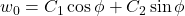 w_0 = C_1 \cos \phi + C_2 \sin \phi