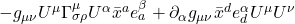 -g_{\mu \nu} U^{\mu} \Gamma^{\mu}_{\sigma \rho}U^{\alpha} \bar{x}^a e^{\beta}_a} + \partial_{\alpha} g_{\mu \nu} \bar{x}^d e^{\alpha}_d U^{\mu} U^{\nu}