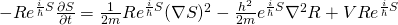 -Re^{\frac{i}{\hbar}S}\frac{\partial S}{\partial t} = \frac{1}{2m}Re^{\frac{i}{\hbar}S}(\nabla S)^2 - \frac{h^2}{2m} e^{\frac{i}{\hbar}S}\nabla^2 R + VRe^{\frac{i}{\hbar}S}