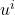u^i