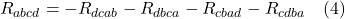 \[  R_{abcd} =  -R_{dcab}  - R_{dbca} - R_{cbad}  - R_{cdba} \quad \text{(4)} \]