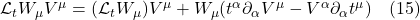 \mathcal{L}_t W_{\mu} V^{\mu} = (\mathcal{L}_t W_{\mu})V^{\mu} + W_{\mu} (t^{\alpha} \partial_{\alpha}  V^{\mu} - V^{\alpha} \partial_{\alpha} t^{\mu}) \quad \text{(15)}