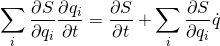 \displaystyle\sum_i \frac{\partial S}{\partial q_i}\frac{\partial q_i}{\partial t}=\frac{\partial S}{\partial t} + \displaystyle\sum_i \frac{\partial S}{\partial q_i}\dot{q}