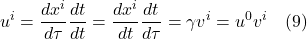 \[ u^i = \frac{dx^i}{d\tau} \frac{dt}{dt} =  \frac{dx^i}{dt} \frac{dt}{d\tau} = \gamma v^i = u^0 v^i  \quad \text{(9)}  \]