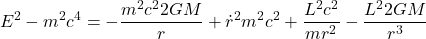 \[ E^{2}-m^{2} c^{4}=-\frac{m^{2} c^{2} 2 G M}{r}+\dot{r}^{2} m^{2} c^{2}+\frac{L^{2} c^{2}}{m r^{2}}-\frac{L^{2} 2 G M}{r^{3}} \]