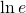 \ln{e}