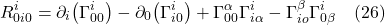 \[ R^{i}_{0 i 0} = \partial_{i}\bigl( \Gamma^{i}_{00}  \bigr)  - \partial_{0}\bigl( \Gamma^{i}_{i0}  \bigr) + \Gamma^{\alpha}_{00} \Gamma^{i}_{i \alpha} - \Gamma^{\beta}_{i o} \Gamma^{i}_{0 \beta}  \quad \text{(26)} \]