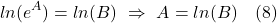 \[ ln(e^A) = ln(B) \,\, \Rightarrow \,\, A = ln(B)  \quad \text{(8)} \]