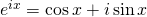 e^{ix} = \cos x + i\sin x