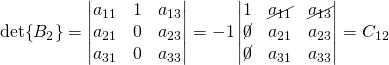 \det{B_2}=\begin{vmatrix} a_{11}&1&a_{13}\\ a_{21}&0&a_{23} \\ a_{31}&0&a_{33} \end{vmatrix}=-1\begin{vmatrix} 1&\cancel{a_{11}}&\cancel{a_{13}}\\ \cancel{0}&a_{21}&a_{23} \\ \cancel{0}&a_{31}&a_{33} \end{vmatrix}=C_{12}