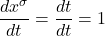 \displaystyle \frac{d x^{\sigma}}{dt} = \frac{d t}{dt} =1