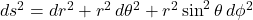 ds^2 = dr^2 + r^2\,d\theta^2 + r^2\sin^2\theta\,d\phi^2