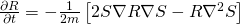 \frac{\partial R}{\partial t} = -\frac{1}{2m} \left[ 2S}\nabla R \nabla S-R\nabla^2 S \right]