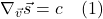 \[ \nabla_{\vec{v}} \vec{s} = c \quad \text{(1)} \]