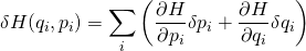 \delta H(q_i,p_i) =  \displaystyle\sum_i \left( \frac{\partial H}{\partial p_i}\delta p_i + \frac{\partial H}{\partial q_i}\delta q_i  \right)