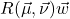 R(\vec{\mu}, \vec{\nu})\vec{w}