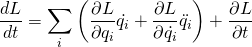 \begin{equation*}\frac{dL}{dt}=\displaystyle\sum_i\left( \frac{\partial L}{\partial q_i}\dot{q_i}}+\frac{\partial L}{\partial \dot{q_i}}\ddot{q_i}\right)+\frac{\partial L}{\partial t}\end{equation*}