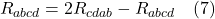 \[  R_{abcd} =  2R_{cdab}  -R_{abcd}  \quad \text{(7)}  \]