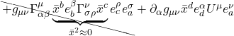 \bcancel{+ g_{\mu \nu}\Gamma^{\mu}_{\alpha \beta}\underbrace{\bar{x}^b e^{\beta}_b \Gamma^{\nu}_{\sigma \rho}\bar{x}^c}_{\bar{x}^2 \approx 0} e^{\rho}_c e^{\sigma}_a} + \partial_{\alpha}g_{\mu \nu}\bar{x}^d e^{\alpha}_d U^{\mu} e^{\nu}_a