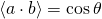 \left\langle a\cdot b \right\rangle=\cos{\theta}