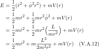 \begin{align*}    E &= \frac12(\dot{r}^2 + \dot{\phi}^2 r^2) + mV(r) \\ &= \frac12 m\dot{r}^2 + \frac12mr^2 \dot{\phi}^2 + mV(r) \\ &= \frac12 m\dot{r}^2 + \frac12mr^2\Big(\frac{L}{mr^2} \Bigr) + mV(r) \\ &= \frac12 m\dot{r}^2 + m\frac{L^2}{2m^2r^2} + mV(r)   \quad \text{(V.A.12)}  \end{align*}