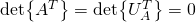 \det{A^T}=\det{U_A^T}=0