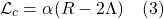\[ \mathcal{L}_c = \alpha(R - 2\Lambda)  \quad \text{(3)}   \]