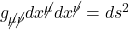 g_{\cancel{\mu} \cancel{\nu}}dx^{\cancel{\mu}}dx^{\cancel{\nu}} = ds^2