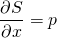 \begin{equation*}\frac{\partial S}{\partial x}=p\end{equation*}