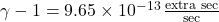 \gamma-1 &= 9.65 \times 10^{-13}\,\frac{\text{extra sec}}{\text{sec}}