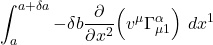 \displaystyle \int_{a}^{a +\delta a}  -\delta b \frac{\partial}{\partial x^{2}}\Bigl(v^{\mu} \Gamma_{\mu 1}^{\alpha}\Bigr)\,\,dx^1