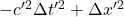 -c^{\prime}^2 \Delta t^{\prime}^2 + \Delta x^{\prime}^2