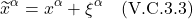 \[ \widetilde{x}^{\alpha} = x^{\alpha} + \xi^{\alpha} \quad \text{(V.C.3.3)} \]