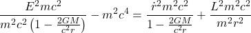 \[ \frac{E^{2} m c^{2}}{m^{2} c^{2}\left(1-\frac{2 G M}{c^{2} r}\right)}-m^{2} c^{4}=\frac{\dot{r}^{2} m^{2} c^{2}}{1-\frac{2 G M}{c^{2} r}}+\frac{L^{2} m^{2} c^{2}}{m^{2} r^{2}} \]
