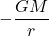 \displaystyle -\frac{GM}{r}
