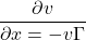 \displaystyle \frac{\partial v}{\partial x = -v\Gamma}
