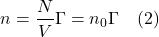 \[ n = \frac{N}{V}\Gamma = n_0 \Gamma  \quad \text{(2)} \]