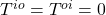 T^{io} = T^{oi} =0