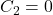 C_2 = 0