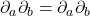 \partial_a \partial_b = \partial_a \partial_b