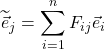 \widetilde{\vec{e}}_j=\displaystyle \sum_{i=1}^n F_{ij}\vec{e}_i