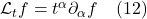 \mathcal{L}_t f = t^{\alpha} \partial_{\alpha} f \quad \text{(12)}