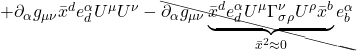 + \partial_{\alpha} g_{\mu \nu} \bar{x}^d e^{\alpha}_d U^{\mu} U^{\nu} - \bcancel{\partial_{\alpha} g_{\mu \nu} \underbrace{\bar{x}^d e^{\alpha}_d U^{\mu} \Gamma^{\nu}_{\sigma \rho} U^{\rho} \bar{x}^b}_{\bar{x}^2 \approx 0} e^{\alpha}_{b}}