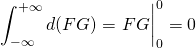 \displaystyle\int _{-\infty}^{+\infty} d(FG) = \eval{FG}_0^0 = 0