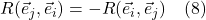 R(\vec{e}_j, \vec{e}_i) = - R(\vec{e}_i, \vec{e}_j)\quad \text{(8)}